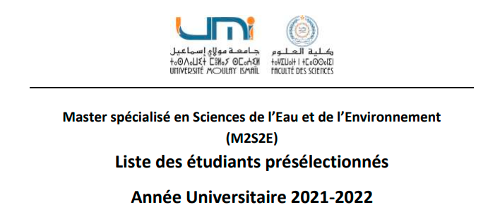 Master spécialisé en Sciences de l’Eau et de l’Environnement(M2S2E)Liste des étudiants présélectionnésAnnée Universitaire 2021-2022