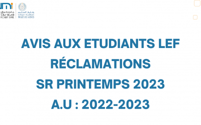 AVIS AUX ETUDIANTS LEF : Réclamations –SR Printemps 2023 A.U : 2022-2023