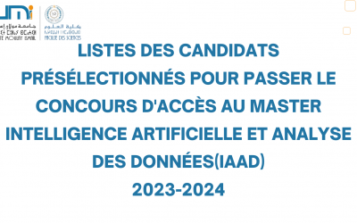 Listes des candidats présélectionnés pour passer le concours d’accès au Master Intelligence Artificielle et Analyse des Données(IAAD)-A.U.2023/2024