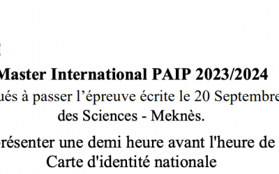 Master International PAIP 2023/2024 Liste des candidats convoqués à passer l’épreuve écrite le 20 Septembre 2024 à 09 h à la Faculté des Sciences – Meknès.