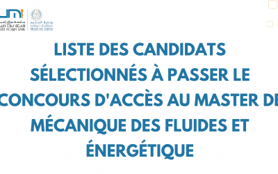 liste des candidats sélectionnés à passer le concours d’accès au master de Mécanique des Fluides et Énergétique