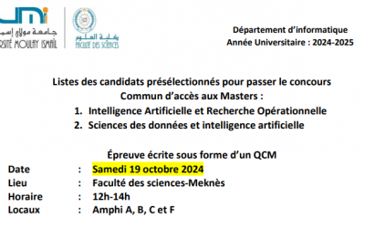 Listes des candidats présélectionnés pour passer le concoursCommun d’accès aux Masters :1. Intelligence Artificielle et Recherche Opérationnelle 2. Sciences des données et intelligence artificielle