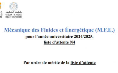 Mécanique des Fluides et Énergétique (M.F.E.)pour l’année universitaire 2024/2025.liste d’attente N4 Par ordre de mérite de la liste d’attente