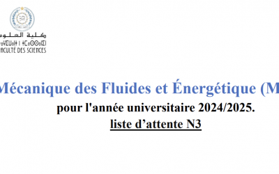 Mécanique des Fluides et Énergétique (M.F.E.)pour l’année universitaire 2024/2025.liste d’attente N3Par ordre de mérite de la liste d’attente